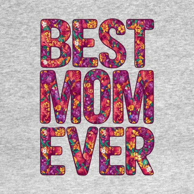 Best Mom Ever Colorful Cute Mother's Day Gift V2 by Chahrazad's Treasures
